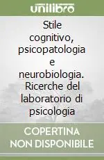 Stile cognitivo, psicopatologia e neurobiologia. Ricerche del laboratorio di psicologia Spedizione Espresso