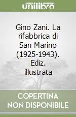 Offerta Lampo Gino Zani. La rifabbrica di San Marino (1925-1943). Ediz. illustrata
