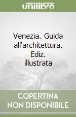 Promozione Venezia. Guida all‘architettura. Ediz. illustrata