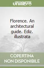 Prezzo Di Fabbrica Florence. An architectural guide. Ediz. illustrata