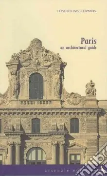 Paris. An architectural guide. Ediz. illustrata Compra Adesso