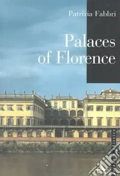 Solo Oggi Palaces of Florence. Ediz. illustrata