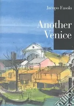 Esclusivo Another Venice. Ediz. illustrata
