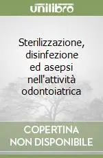 Promozione Sterilizzazione, disinfezione ed asepsi nell‘attività odontoiatrica