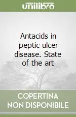Offerta Del Giorno Antacids in peptic ulcer disease. State of the art