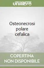 Direttamente Dal Produttore Osteonecrosi polare cefalica
