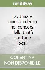 Reso Gratuito Dottrina e giurisprudenza nei concorsi delle Unità sanitarie locali
