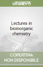 Scelto Dai Clienti Lectures in bioinorganic chemistry