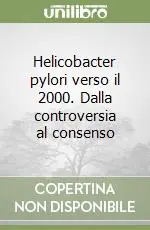 Helicobacter pylori verso il 2000. Dalla controversia al consenso Prezzo Basso