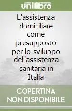 L‘assistenza domiciliare come presupposto per lo sviluppo dell‘assistenza sanitaria in Italia Novità