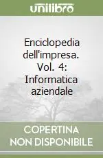 Enciclopedia dell‘impresa. Vol. 4 Informatica aziendale Subito Disponibile