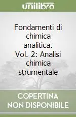 Ultima Occasione Fondamenti di chimica analitica. Vol. 2 Analisi chimica strumentale