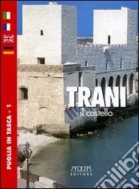 Compra Oggi Stesso Trani. Il castello. Ediz. italiana, francese, inglese e tedesca