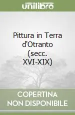 Pittura in Terra d‘Otranto (secc. XVI-XIX) Offerta
