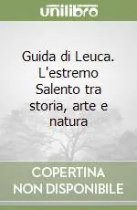 Offerta Limitata Guida di Leuca. L‘estremo Salento tra storia, arte e natura
