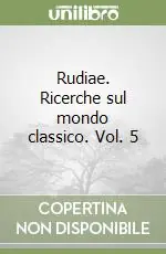 Rudiae. Ricerche sul mondo classico. Vol. 5 Esclusivo