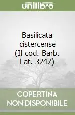 Basilicata cistercense (Il cod. Barb. Lat. 3247) Esclusivo