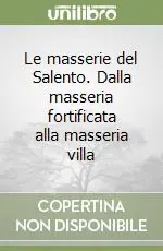 Spedito Oggi Le masserie del Salento. Dalla masseria fortificata alla masseria villa