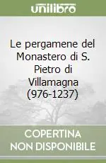Le pergamene del Monastero di S. Pietro di Villamagna (976-1237) Prezzo Basso