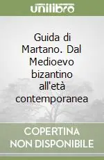 Spedizione Espresso Guida di Martano. Dal Medioevo bizantino all‘età contemporanea