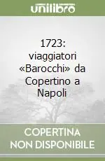 A Buon Prezzo 1723 viaggiatori «Barocchi» da Copertino a Napoli