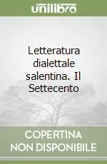 A Buon Prezzo Letteratura dialettale salentina. Il Settecento
