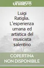 Promozione Luigi Ratiglia. L‘esperienza umana ed artistica del musicista salentino