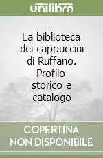 Ultima Occasione La biblioteca dei cappuccini di Ruffano. Profilo storico e catalogo