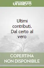 Ultimi contributi. Dal certo al vero Ordina Subito