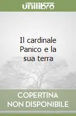 Compra Adesso Il cardinale Panico e la sua terra