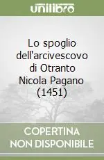 Popolare Lo spoglio dell‘arcivescovo di Otranto Nicola Pagano (1451)
