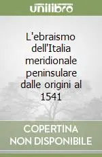 Occasione Imperdibile L‘ebraismo dell‘Italia meridionale peninsulare dalle origini al 1541