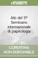Atti del 5º Seminario internazionale di papirologia Prezzo Scontato