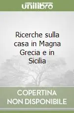 Ricerche sulla casa in Magna Grecia e in Sicilia Nuova Collezione