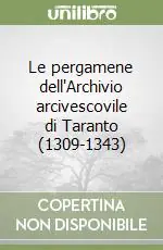 Le pergamene dell‘Archivio arcivescovile di Taranto (1309-1343) Occasione Imperdibile