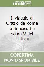 Sconto Il viaggio di Orazio da Roma a Brindisi. La satira V del 1º libro