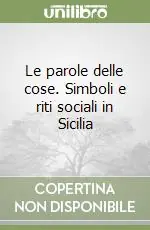 Quantità Limitata Le parole delle cose. Simboli e riti sociali in Sicilia