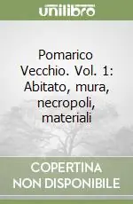 Pomarico Vecchio. Vol. 1 Abitato, mura, necropoli, materiali Prezzo Basso