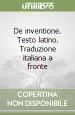 Offerta Limitata De inventione. Testo latino. Traduzione italiana a fronte