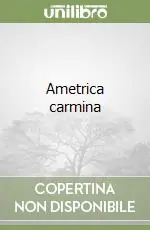 Spedito Oggi Ametrica carmina