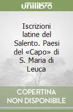 Promozione Esclusiva Iscrizioni latine del Salento. Paesi del «Capo» di S. Maria di Leuca