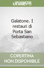 Spedito Oggi Galatone. I restauri di Porta San Sebastiano