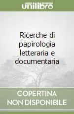 Ricerche di papirologia letteraria e documentaria Offerta