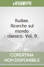 Rudiae. Ricerche sul mondo classico. Vol. 9 Quantità Limitata
