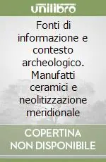 Fonti di informazione e contesto archeologico. Manufatti ceramici e neolitizzazione meridionale Affare