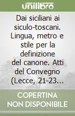 Ultimissimo Modello Dai siciliani ai siculo-toscani. Lingua, metro e stile per la definizione del canone. Atti del Convegno (Lecce, 21-23 aprile 1998)