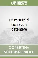Novità Le misure di sicurezza detentive