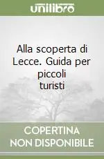 Affare Alla scoperta di Lecce. Guida per piccoli turisti