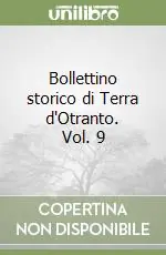 Offerta Limitata Bollettino storico di Terra d‘Otranto. Vol. 9