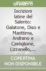 Scelto Dai Clienti Iscrizioni latine del Salento Galatone, Diso e Marittima, Andrano e Castiglione, Lizzanello, Collepasso, Tuglie